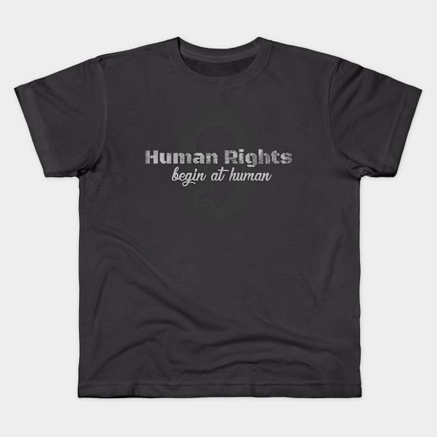 Human Rights Begin at Human Kids T-Shirt by Lemon Creek Press